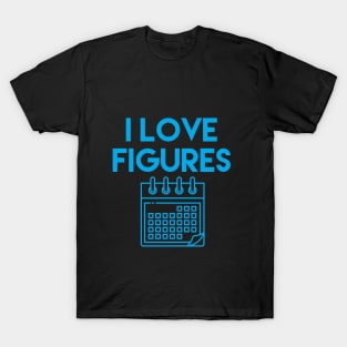 I Love Figures, accounting pun stickers, accountant gift, accountancy pun, tax accountant, money t-shirt T-Shirt